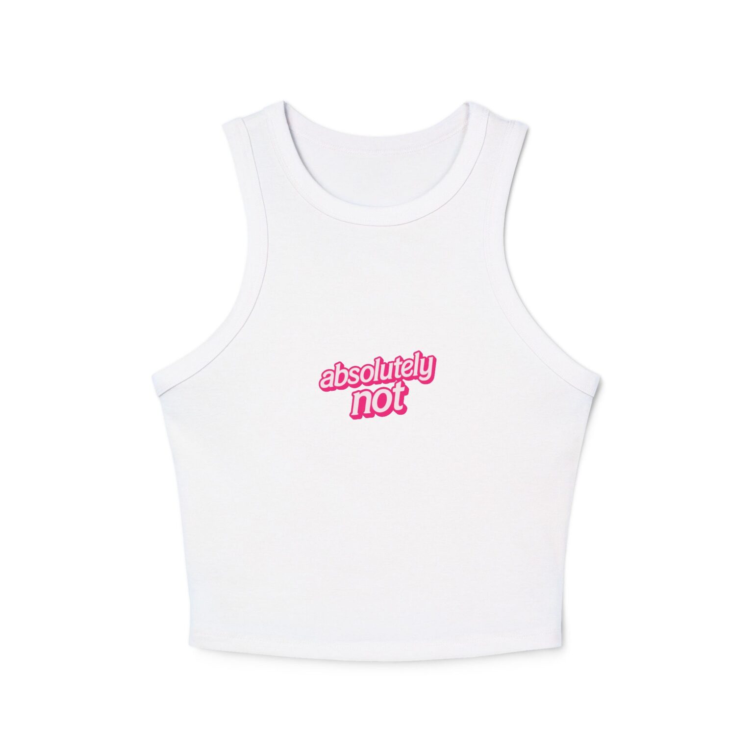 Women's Racer Tank 'ABSOLUTELY NOT' Pink Lettering